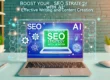 AIでSEO戦略を強化！効果的なライティングとコンテンツ作成ワークショップ